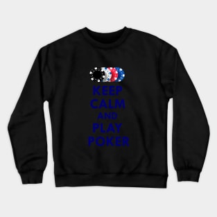 Keep calm and play poker Crewneck Sweatshirt